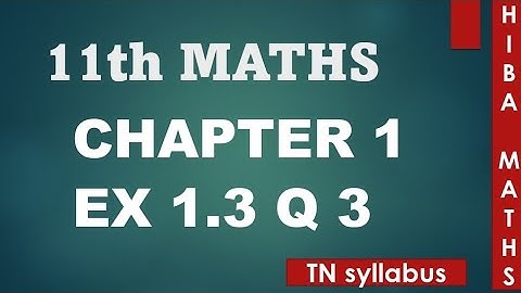 11th maths chapter 1 exercise 1.3 question 3 TN syllabus hiba maths