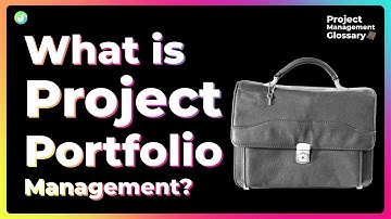 Project Portfolio Management Overview – What it is, why is it useful? | Project Management Glossary