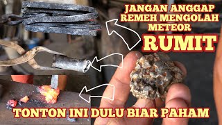 🐮🔥TUTORIAL MENGOLAH METEOR TERLENGKAP UNTUK BAHAN PAMOR KERIS || NO TIPU-TIPU!!!