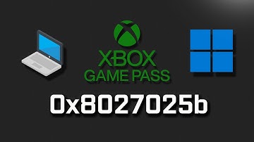 Xbox Game Pass Games Not Launching Error Code 0x8027025b FIX On Windows 11/10 PC