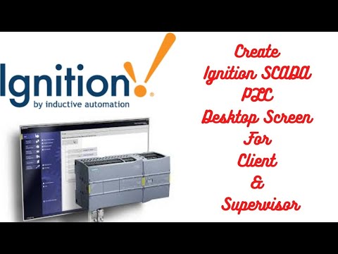 Ignition SCADA - PLC - How To Create Ignition SCADA PLC Desktop Screen For Client & Supervisor