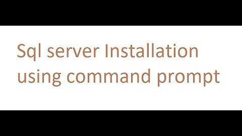 sql Server installation using command prompt
