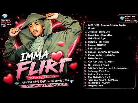 IMMA FLIRT - Nateman x Lucky 💘Trending OPM Rap Love Songs 2026💎 Best OPM Rap Love Songs 2026