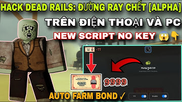 Cách Hack Dead Rails : Đường Ray Chết [Alpha] Mới Nhất Trên Điện Thoại Script No Key Auto Farm Bond