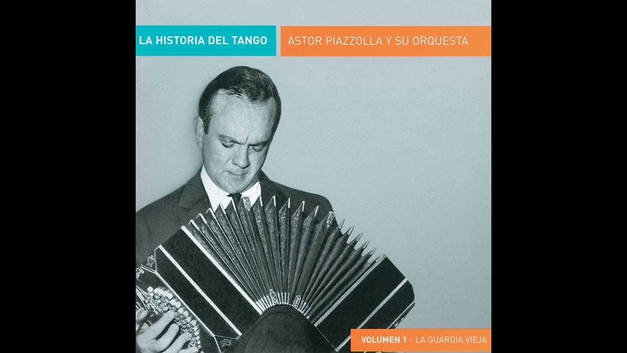 Astor Piazzolla - Nunca Tuvo Novio - Historia del Tango vol. 1 La Guardia Vieja