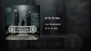 Video thumbnail of "Si Tu Te Vas - Los Temerarios"