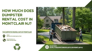 How Much Does Dumpster Rental Cost In Montclair NJ? 💰🗑️