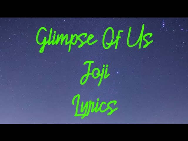 Glimpse Of Us - Joji Lyrics class=