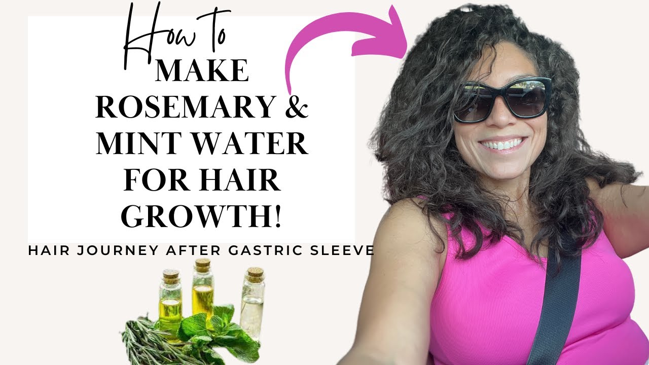 PostGastric Sleeve Hair Growth Solution DIY Rosemary and Mint Water