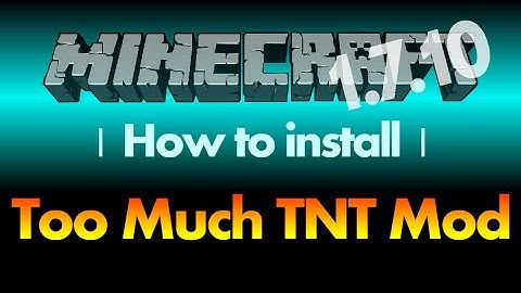 How to install Too Much TNT Mod 1.7.10 for Minecraft 1.7.10 (with download link)