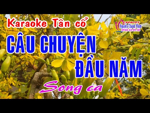 Karaoke tân cổ CÂU CHUYỆN ĐẦU NĂM - SONG CA