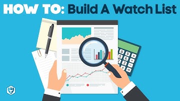 Day Trading Tips: How To Build A Watch List