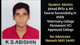 Abishin Joined BVSc & AH (Veterinary Doctor) Successfully in Permanent VCI Approved College (IIVER)