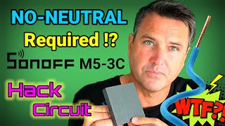 Sonoff M5 NO-NEUTRAL required trick! SwitchMan Hack #Sonoff #noneutral #circuit #modified #M5