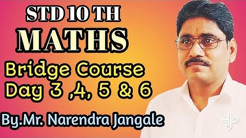 Bridge Course , STD 10 TH , Mathematics , Day 3 to 6