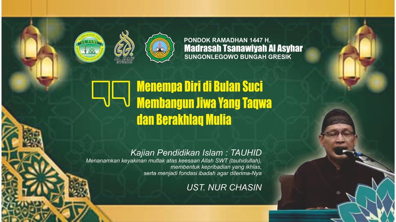 TAUHID || PONDOK RAMADHAN MTs AL ASYHAR 1447 H || USTADZ NOER CHASIN