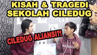 KISAH & TR4GEDI SEKOLAH CILEDUG - JADI CILEDUG ITU ALIANSI DAN BERGABUNG?! OKE MANTAP JGN NANGIS BOY