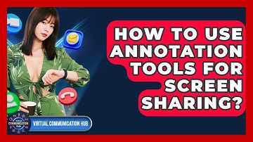 How To Use Annotation Tools For Screen Sharing? - Virtual Communication Hub