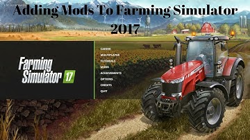 Farming Simulator 2017 Installing Mods