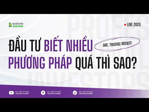 ĐẦU TƯ BIẾT NHIỀU PHƯƠNG PHÁP QUÁ THÌ SAO?