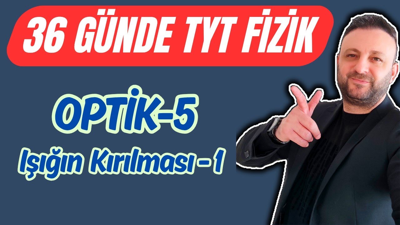 33.Gün | OPTİK-5 | IŞIĞIN KIRILMASI -1 | Deney ve Simülasyon | 36 Günde TYT Fizik Kampı 2026