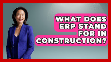 What Does ERP Stand For In Construction? - Civil Engineering Explained