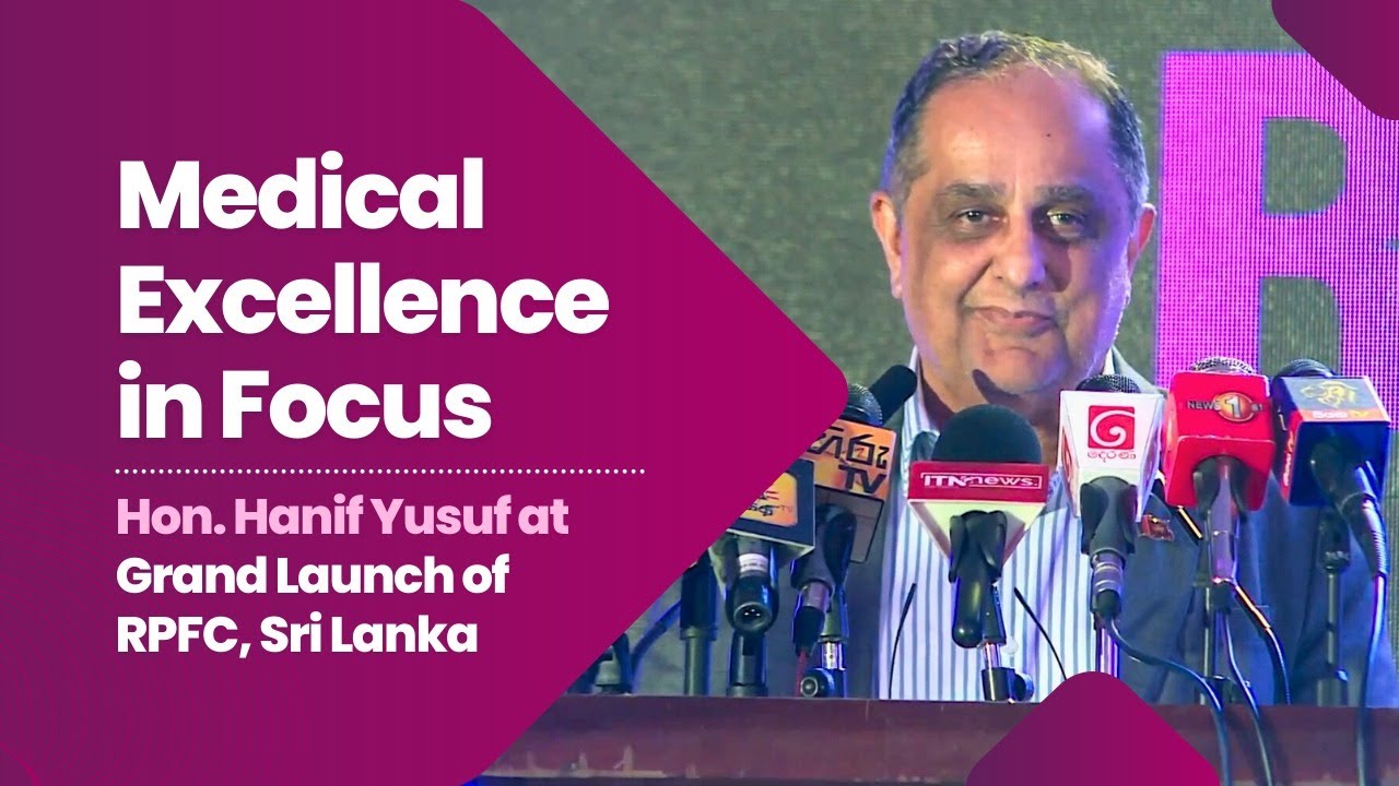 Hanif R Hon. Hanif Yusuf’s Address at the RPFC Launch in Sri Lanka - YouTube