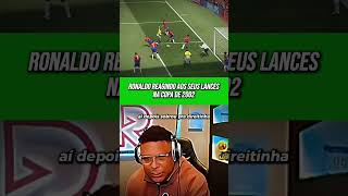 Ronaldo reagindo aos gols da Copa de 2002 🇧🇷