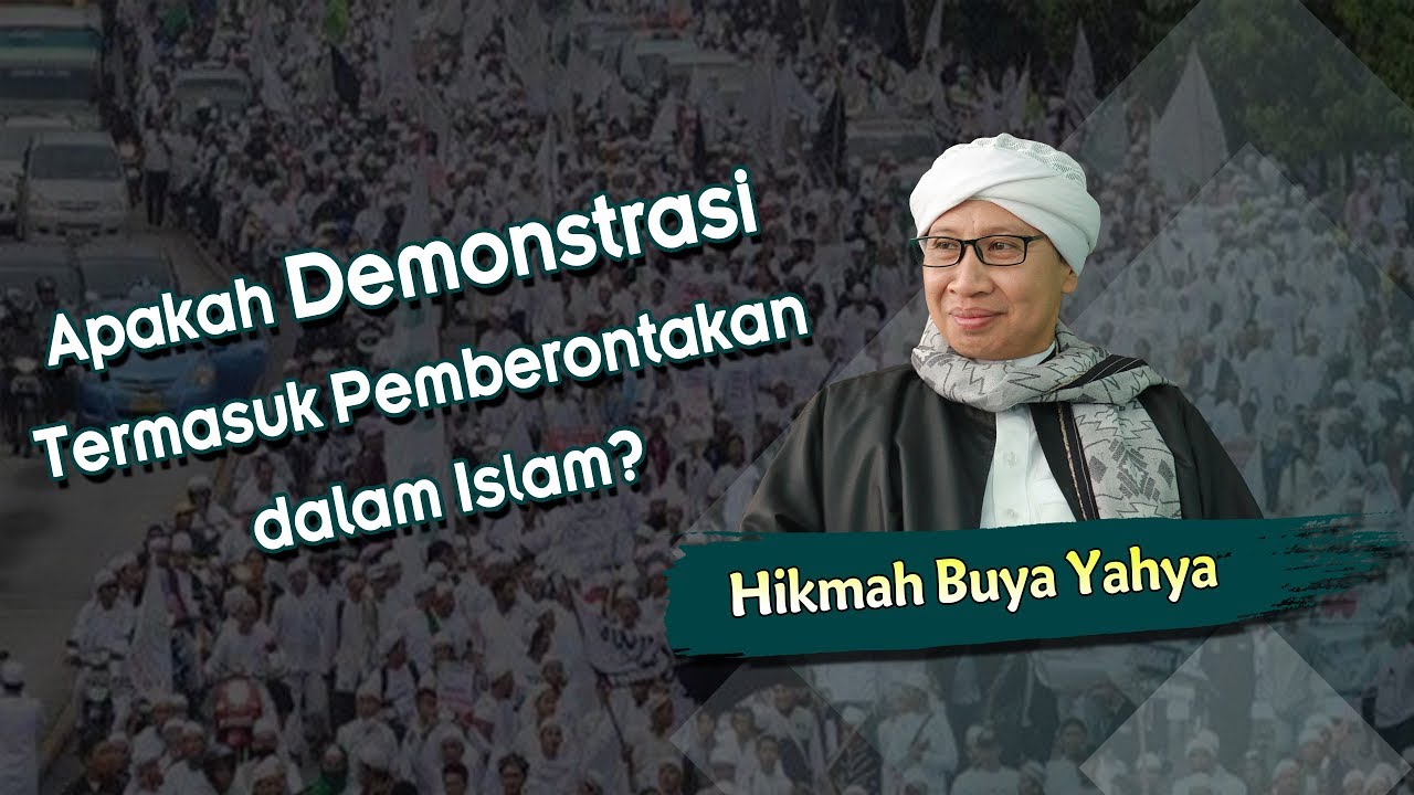 Apakah Demonstrasi Termasuk Pemberontakan dalam Islam? - Hikmah Buya Yahya