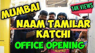Mumbai Malad Naam Tamilar Katchi Branch Office Opening Ceremony