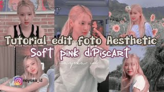 TUTORIAL EDIT FOTO AESTHETIC "SOFT PINK" DI PISCART💗| #tutorial #piscart #softpink screenshot 3