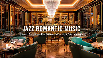 Night Jazz Romantic Music - Smooth Jazz Saxophone Instrumental in Cozy Bar Ambience for Relaxing