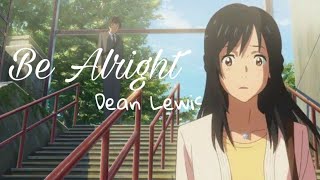 Be Alright [✓AMV✓] Dean Lewis ANIME COMPILATION