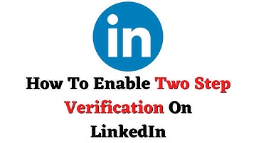 How To Enable Two Step Verification On LinkedIn