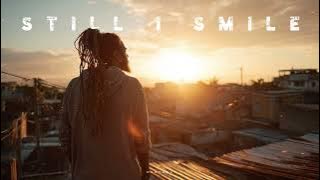 Still I Smile | Conscious Reggae Music