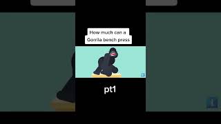 How much can a gorilla bench press