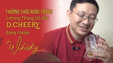 Thưởng Thức Rượu Ngâm Trong Thùng Gỗ Sồi D.CHEERY chuẩn Whisky