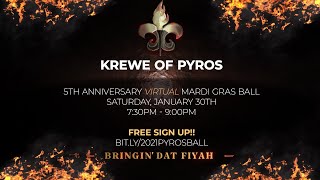The Krewe of Pyros Foundation, Inc.'s 5th Annual Virtual Ball