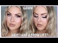 Have I had a brow lift? 🤔 Chit Chat GRWM