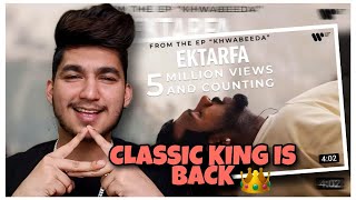 EKTARFA | Official Music Video | King | KHWABEEDA (reaction)