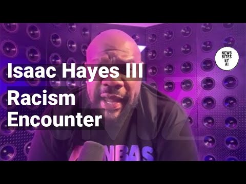 Isaac Hayes III Shares Experience with Racism in Atlanta - YouTube