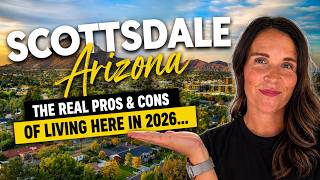 SCOTTSDALE, ARIZONA: The REAL Pros & Cons of Living Here in 2026