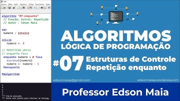 Curso de Algoritmo Aula 07 Estrutura de Repetição Enquanto Faça while