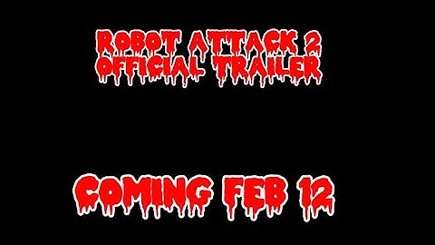 The robot attack 2 (official trailer)