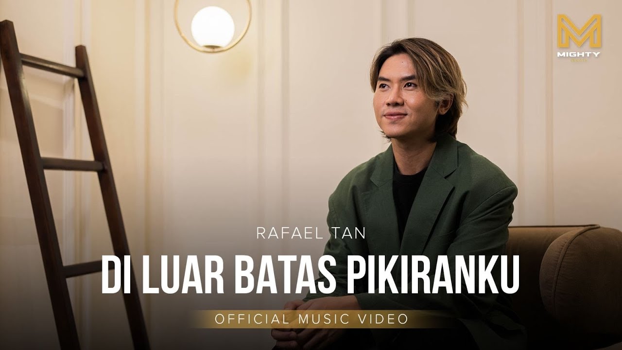 DILUAR BATAS PIKIRANKU - RAFAEL TAN (OFFICIAL MUSIC VIDEO) | MIGHTY MUSIC