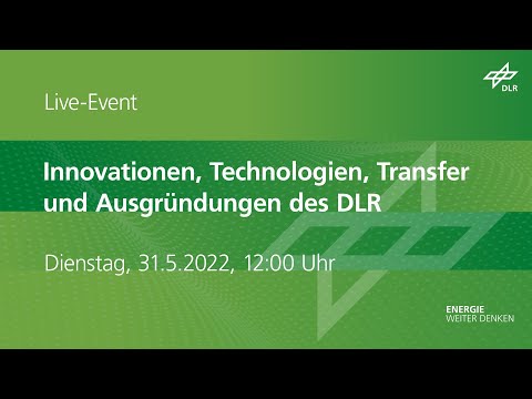 Live Event - Innovationen, Technologien, Transfer und Ausgründungen des DLR