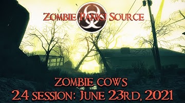 Zombie Panic! Source 2.4 - Zombie Cows Session: June 23rd, 2021