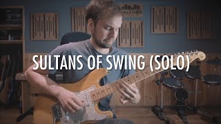 Dire Straits - Sultans Of Swing (Final Solo Cover)