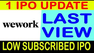 WEWORK IPO BIG LAST UPDATE | LAST UPDATE IPO 2025 | IPO UPCOMING