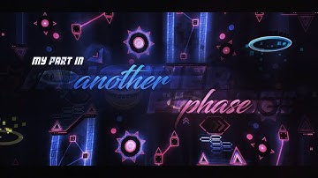 My Part in Another Phase (Hosted by Cersia) | Geometry Dash 1.9 PS
